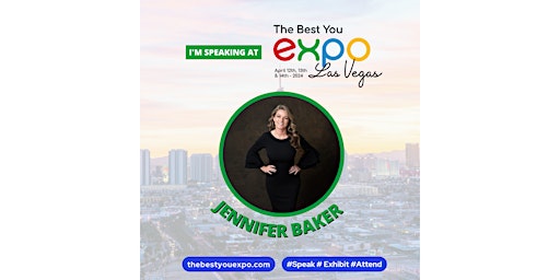 Imagem principal do evento Jennifer Baker @ The Best You EXPO Las Vegas 2024 April 12th-14th