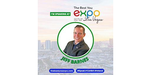 Imagem principal do evento Jeff Barnes @ The Best You EXPO Las Vegas 2024 April 12th-14th