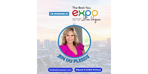 Imagem principal do evento Jen Du Plessis @ The Best You EXPO Las Vegas 2024 April 12th-14th