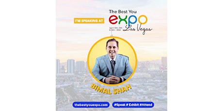 Bimal Shah @ The Best You EXPO Las Vegas 2024 April 12th-14th