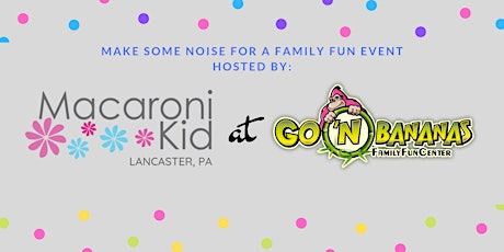 Party with Macaroni Kid Lancaster, PA at Go N Bananas primary image