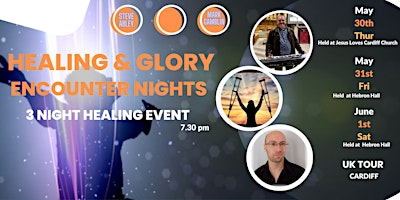 Imagem principal de Glory & Healing Encounter Nights- Cardiff (UK Tour)