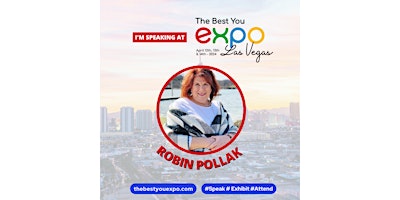 Primaire afbeelding van Robin Pollak @ The Best You EXPO Las Vegas 2024 April 12th-14th