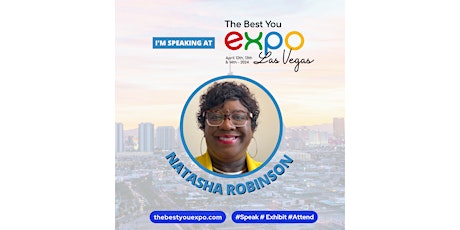 Natasha Robinson @ The Best You EXPO Las Vegas 2024 April 12th-14th