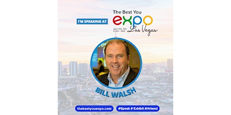 Bill Walsh @ The Best You EXPO Las Vegas 2024 April 12th-14th
