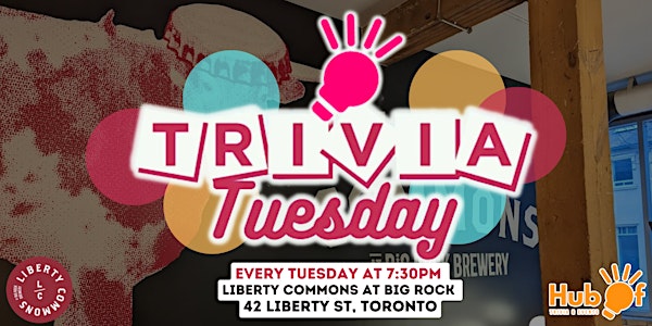 Tuesday Trivia at Liberty Commons @ Big Rock Brewery (Toronto)