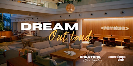 Dream Out Loud -  Networking Experience @NorrskenClub primary image