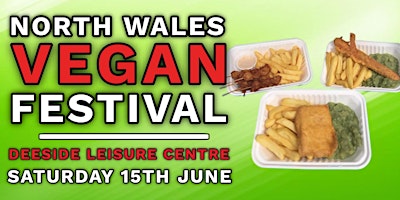 North Wales Vegan Festival - Deeside 2024 primary image