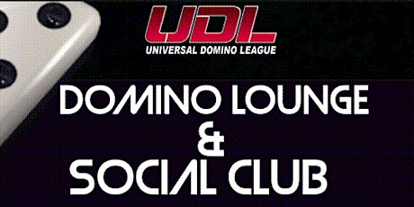 Universal Domino League Domino Lounge and Social Club Grand Opening primary image
