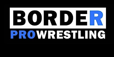 Hauptbild für Border Pro Wrestling family friendly show