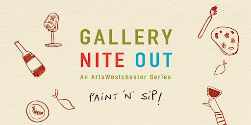 Primaire afbeelding van ArtsWestchester Third Thursdays Gallery Night Out: Paint 'n Sip Series