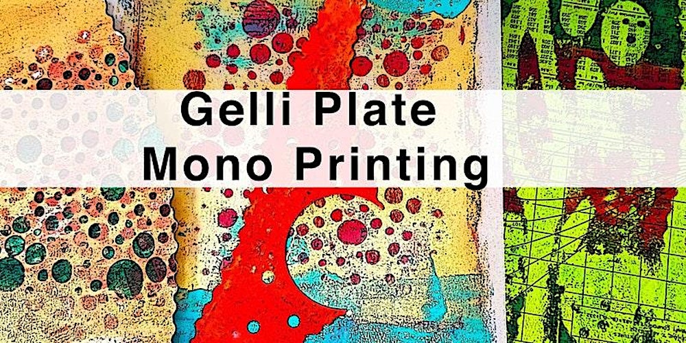 Mono Printing with Gelli Plates / Stencils and Stamps Tickets, Sat, Jan 27,  2024 at 11:00 AM