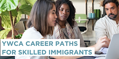 YWCA Career Paths for Skilled Immigrants - Info Session