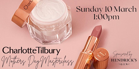 Image principale de Charlotte Tilbury Masterclass ~ Mother's Day Afternoon Tea Special