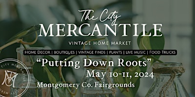 Imagem principal do evento The City Mercantile Presents "Putting Down Roots" | Vintage Home Market