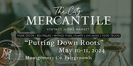 Image principale de The City Mercantile Presents "Putting Down Roots" | Vintage Home Market