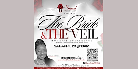 Saved Under My Skirt Presents Women's  Conference, "The Bride and The Veil"