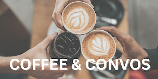 Primaire afbeelding van Coffee & Convos!