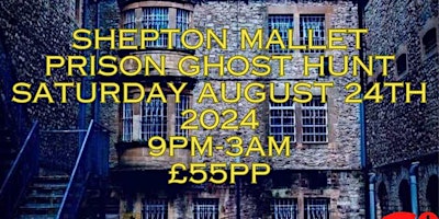 Shepton Mallet prison ghost hunt primary image