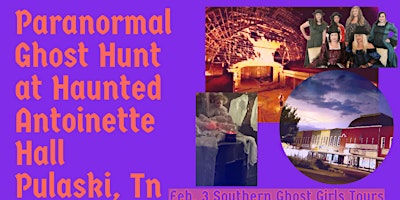 Haunted Paranormal Ghost Hunt ,Historic Antoinette Hall, Pulaski, Tennessee primary image