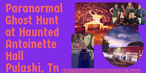 Haunted Paranormal Ghost Hunt ,Historic Antoinette Hall, Pulaski, Tennessee