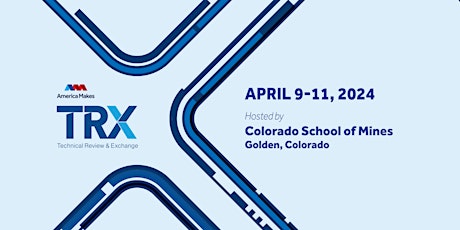 Imagem principal do evento America Makes TRX Hosted by Colorado School of Mines