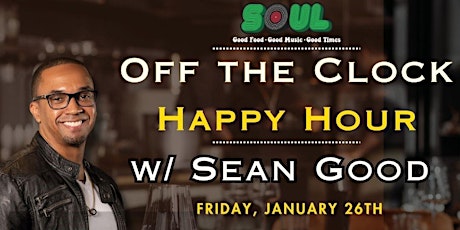Primaire afbeelding van Sean Good "Off The Clock" Happy Hour - Soul Restaurant Murfreesboro