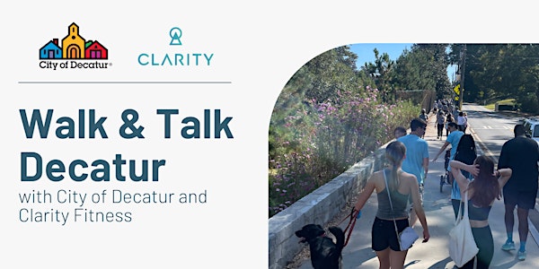 Walk & Talk Decatur Presented by City of Decatur & Clarity Fitness