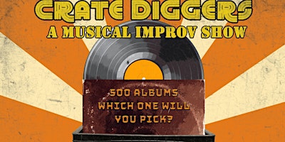 Immagine principale di Crate Diggers: A Music Album Improv Show! 