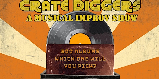Imagem principal do evento Crate Diggers: A Music Album Improv Show!