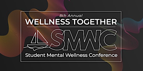 Wellness Together's 8th Annual Student Mental Wellness Conference
