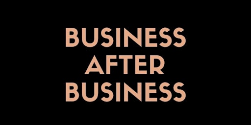 Primaire afbeelding van Business After Business 28 May 2024