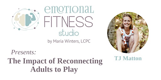 The Impact of Reconnecting Adults to Play with TJ Matton primary image