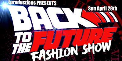 Hauptbild für BACK TO THE FUTURE FASHION SHOW