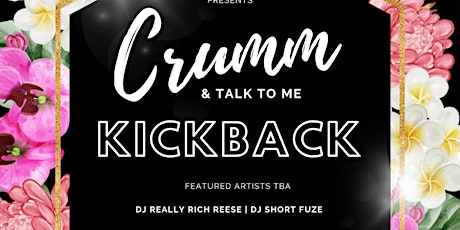 Crumm & Talk To Me Summa Kickback