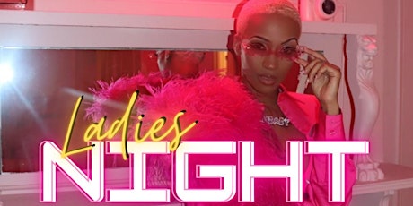 LADIES NIGHT OUT HOSTED BY KYAH BABY AND JAMES CRUZ primary image