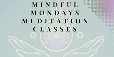 Hauptbild für Mindful Monday -Guided Meditation and Wellbeing class