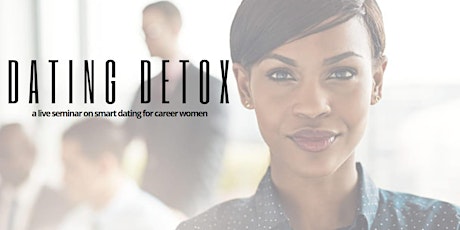 Atlanta - Dating Detox Seminar #SelfCare primary image