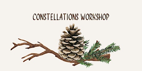 April Constellations Workshop