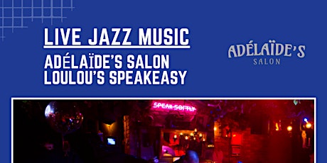 NYC LIVE JAZZ MUSIC - Adélaïde's Salon / LOULOU’s  Speakeasy