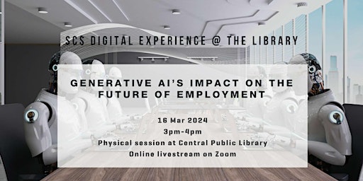 SCS DigitalExperience@TheLibrary|GenAI's Impact on the Future of Employment primary image
