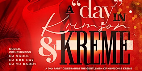 Immagine principale di 6th Annual...A DAY in Krimson & Kreme [DAY Party] -  a J5 Celebration 