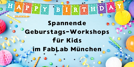 Immagine principale di FabLabKids: Geburtstags-Workshop für 10 Kids 