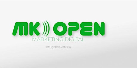 Imagem principal do evento MK OPEN 2024 - Marketing Digital e Inteligencia Artificial