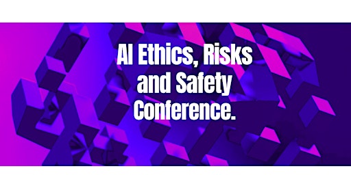 Imagem principal do evento AI Ethics, Risks and Safety Conference