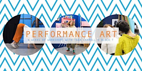 Introduction to Performance Art // 6 Weeks of Workshops w/ Tara Carroll primary image