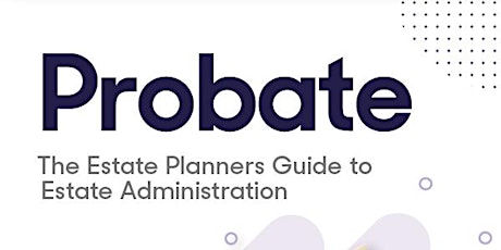 Imagen principal de Probate - The Estate Planner's Guide to Estate Administration