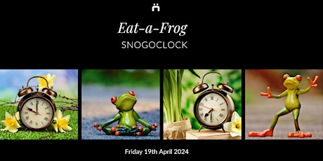 Hauptbild für Snogoclock : Eat-a-Frog (monthly for members only)