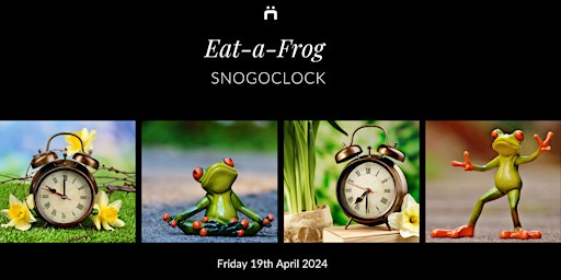 Snogoclock : Eat-a-Frog (monthly for members only) primary image