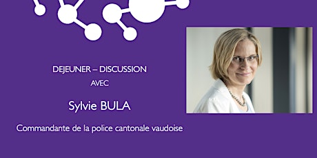 Déjeuner-discussion - Sylvie Bula, Commandante, Police cantonale vaudoise primary image